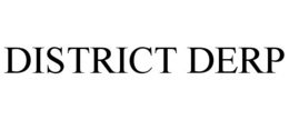 DISTRICT DERP trademark