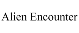ALIEN ENCOUNTER trademark
