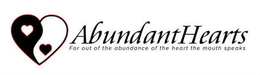 ABUNDANT HEARTS FOR OUT OF THE ABUNDANCE OF THE HEART THE MOUTH SPEAKS trademark