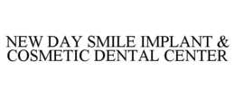 NEW DAY SMILE IMPLANT & COSMETIC DENTALCENTER trademark