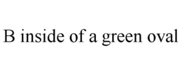 B INSIDE OF A GREEN OVAL trademark