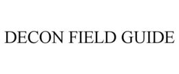DECON FIELD GUIDE trademark