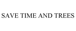 SAVE TIME AND TREES trademark