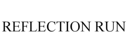 REFLECTION RUN trademark