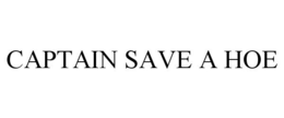 CAPTAIN SAVE A HOE trademark