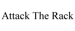 ATTACK THE RACK trademark