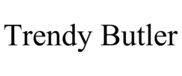 TRENDY BUTLER trademark
