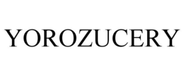YOROZUCERY trademark