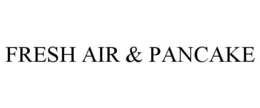 FRESH AIR & PANCAKE trademark