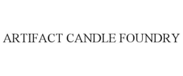 ARTIFACT CANDLE FOUNDRY trademark