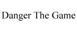 DANGER THE GAME trademark