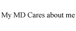 MY MD CARES ABOUT ME trademark