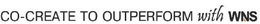 CO-CREATE TO OUTPERFORM WITH WNS trademark