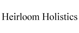 HEIRLOOM HOLISTICS trademark