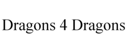 DRAGONS 4 DRAGONS trademark