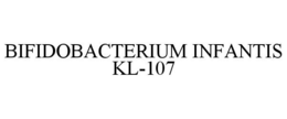 BIFIDOBACTERIUM INFANTIS KL-107 trademark