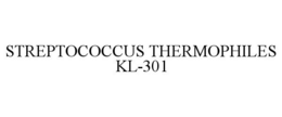 STREPTOCOCCUS THERMOPHILES KL-301 trademark