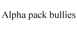 ALPHA PACK BULLIES trademark