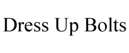 DRESS UP BOLTS trademark