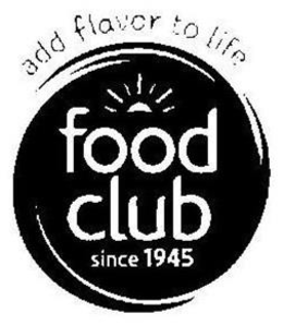ADD FLAVOR TO LIFE FOOD CLUB SINCE 1945 trademark
