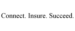 CONNECT. INSURE. SUCCEED. trademark