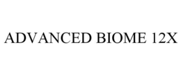 ADVANCED BIOME 12X trademark