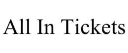 ALL IN TICKETS trademark