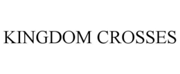 KINGDOM CROSSES trademark