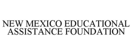 NEW MEXICO EDUCATIONAL ASSISTANCE FOUNDATION trademark