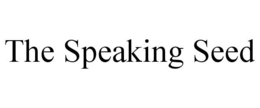 THE SPEAKING SEED trademark