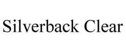 SILVERBACK CLEAR trademark