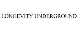 LONGEVITY UNDERGROUND trademark