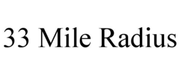 33 MILE RADIUS trademark