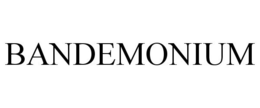 BANDEMONIUM trademark
