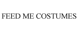 FEED ME COSTUMES trademark
