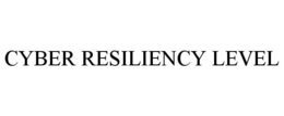 CYBER RESILIENCY LEVEL trademark