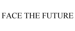FACE THE FUTURE trademark