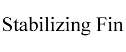 STABILIZING FIN trademark