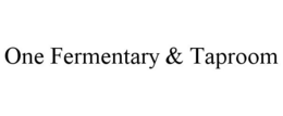 ONE FERMENTARY & TAPROOM trademark