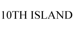 10TH ISLAND trademark