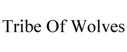 TRIBE OF WOLVES trademark