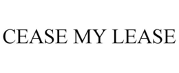 CEASE MY LEASE trademark