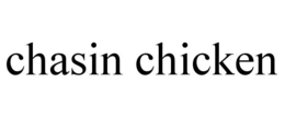 CHASIN CHICKEN trademark