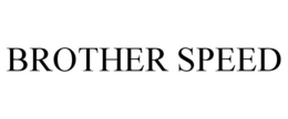 BROTHER SPEED trademark