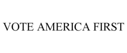 VOTE AMERICA FIRST trademark