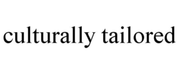 CULTURALLY TAILORED trademark