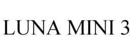 LUNA MINI 3 trademark