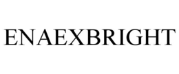 ENAEXBRIGHT trademark
