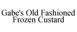 GABE'S OLD FASHIONED FROZEN CUSTARD trademark