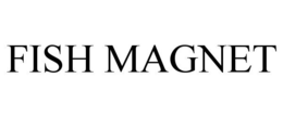 FISH MAGNET trademark